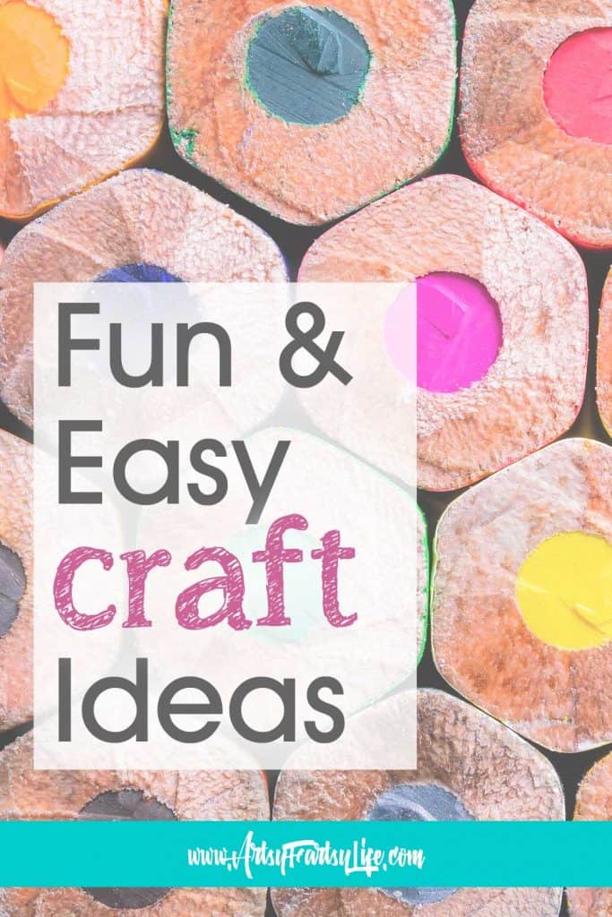 Craft Projects For Adults · Artsy Fartsy Life